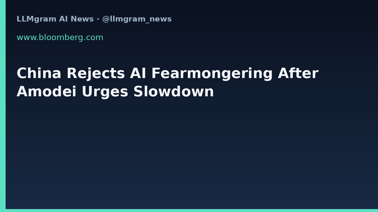 China Rejects AI Fearmongering After Amodei Urges Slowdown