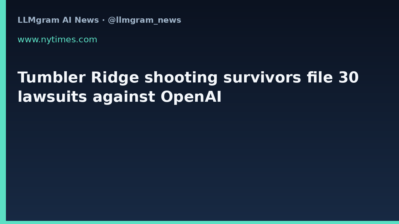 Tumbler Ridge shooting survivors file 30 lawsuits against OpenAI