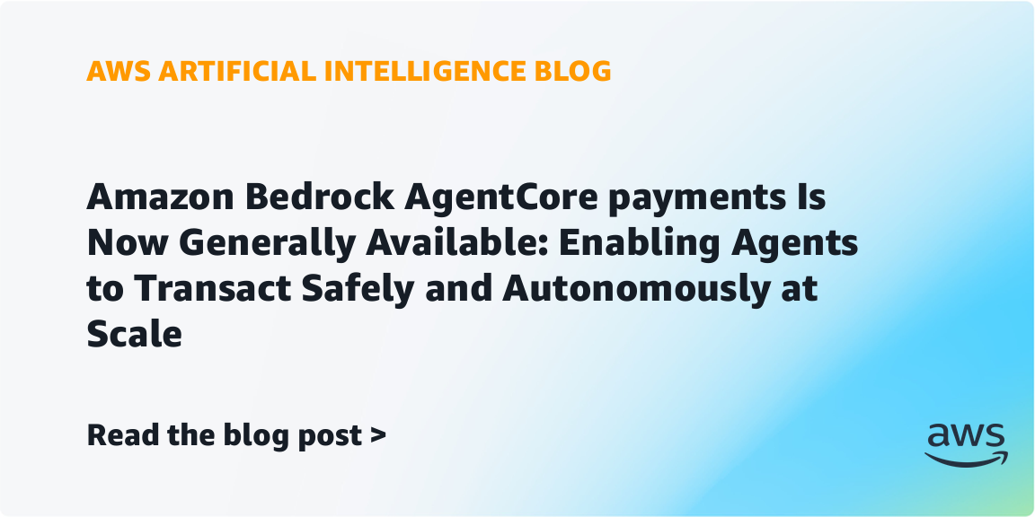 Amazon Bedrock AgentCore payments is now generally available