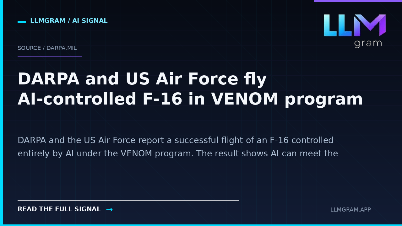 DARPA and US Air Force fly AI-controlled F-16 in VENOM program