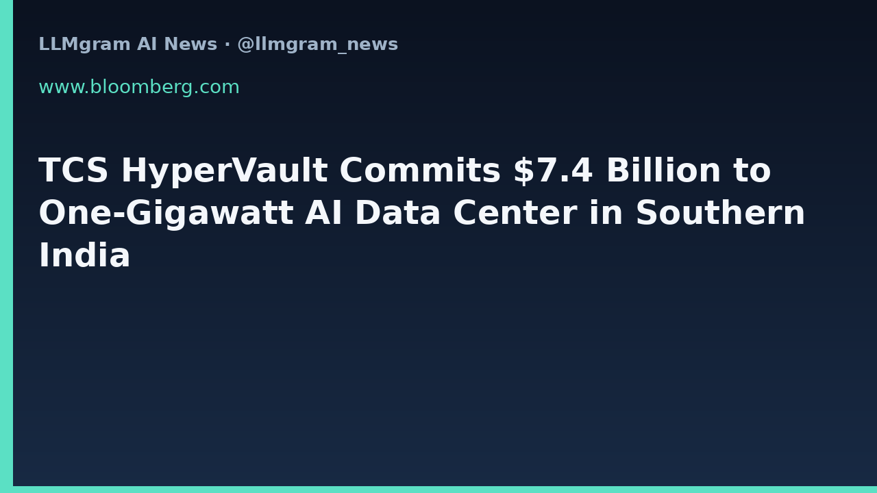 TCS HyperVault Commits $7.4 Billion to One-Gigawatt AI Data Center in Southern India
