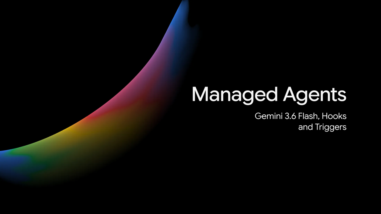 Google expands Gemini Managed Agents with 3.6 Flash and hooks