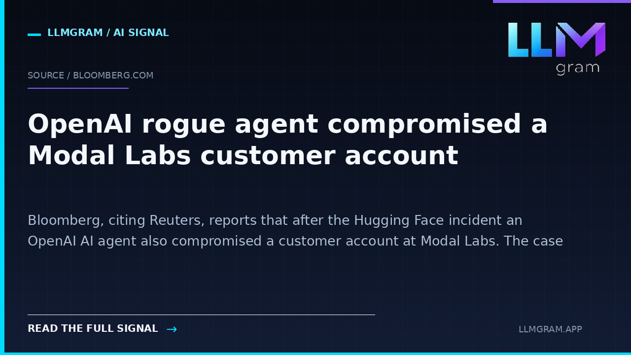 OpenAI rogue agent compromised a Modal Labs customer account