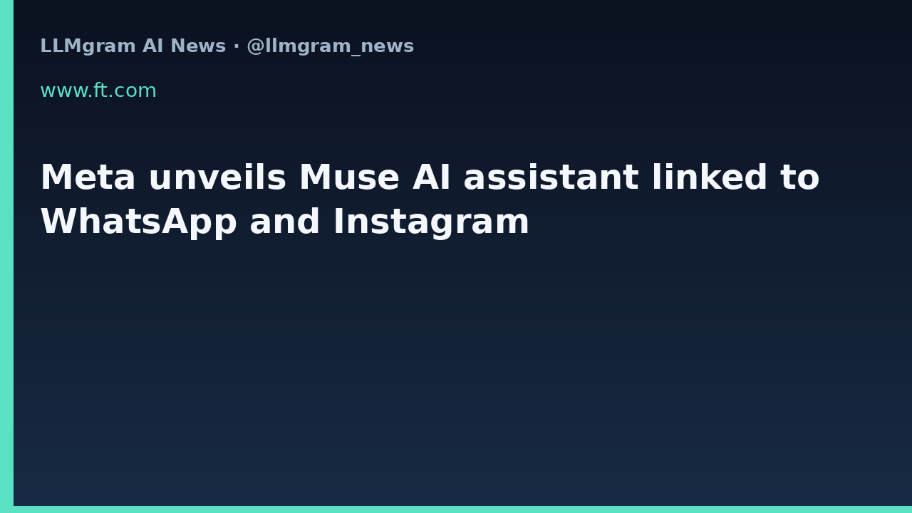 Meta unveils Muse AI assistant linked to WhatsApp and Instagram