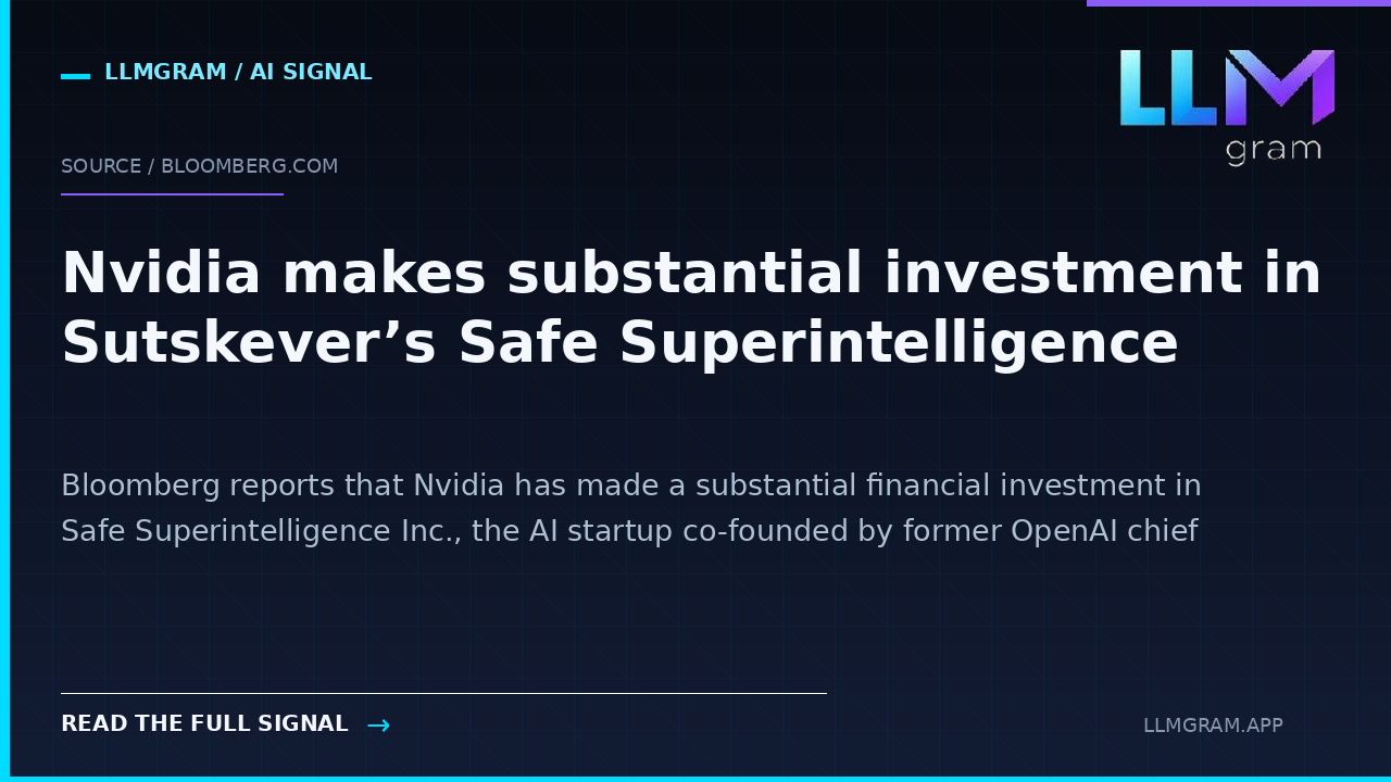 Nvidia makes substantial investment in Sutskever’s Safe Superintelligence