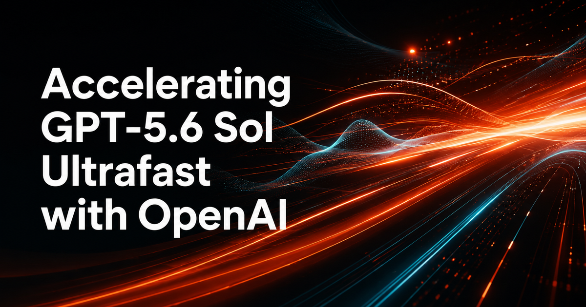 Cerebras Powers GPT-5.6 Sol Ultrafast in OpenAI API at Up to 750 Tokens per Second