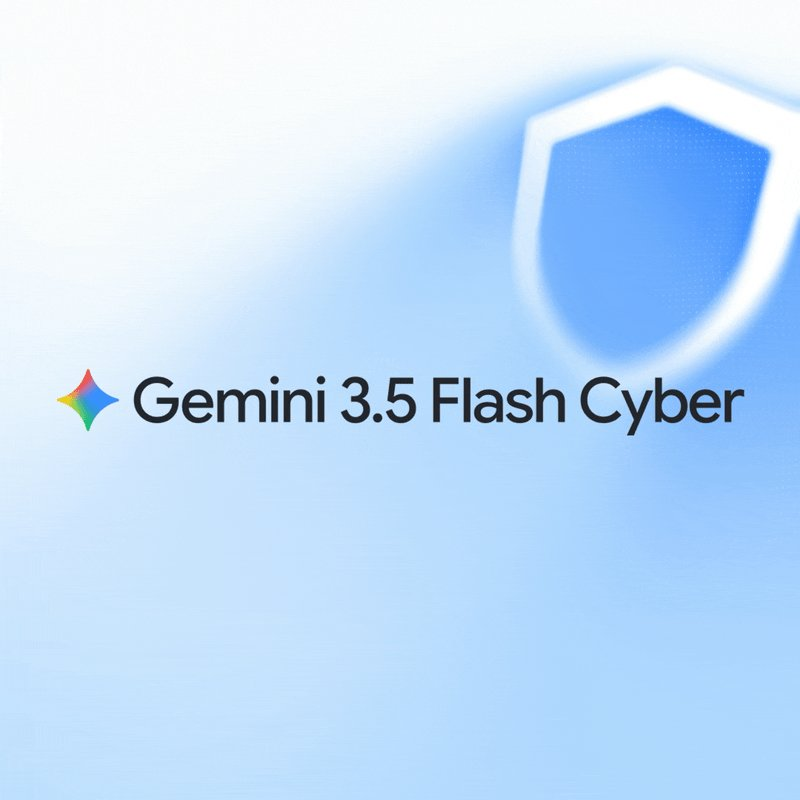DeepMind launches Gemini 3.5 Flash Cyber for vulnerability spotting