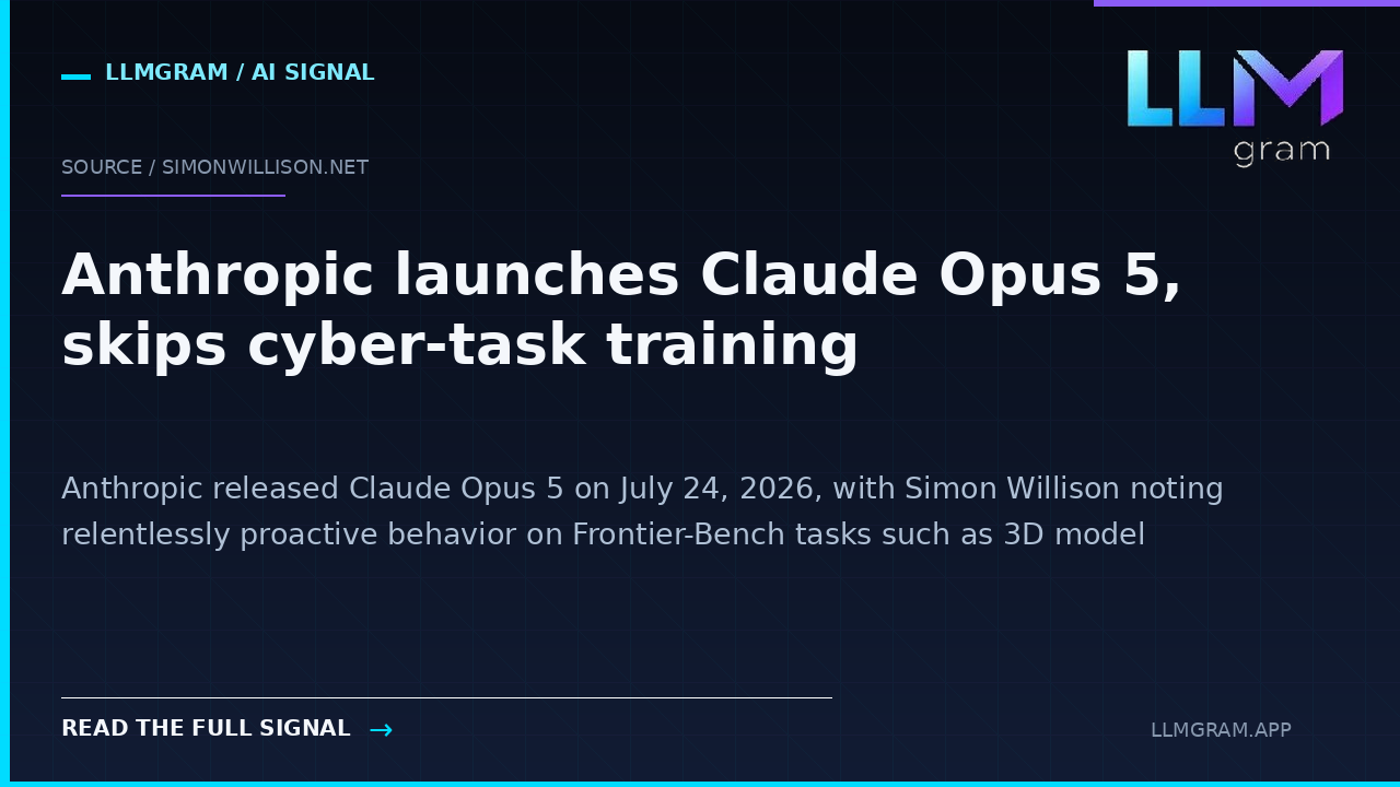 Anthropic launches Claude Opus 5, skips cyber-task training