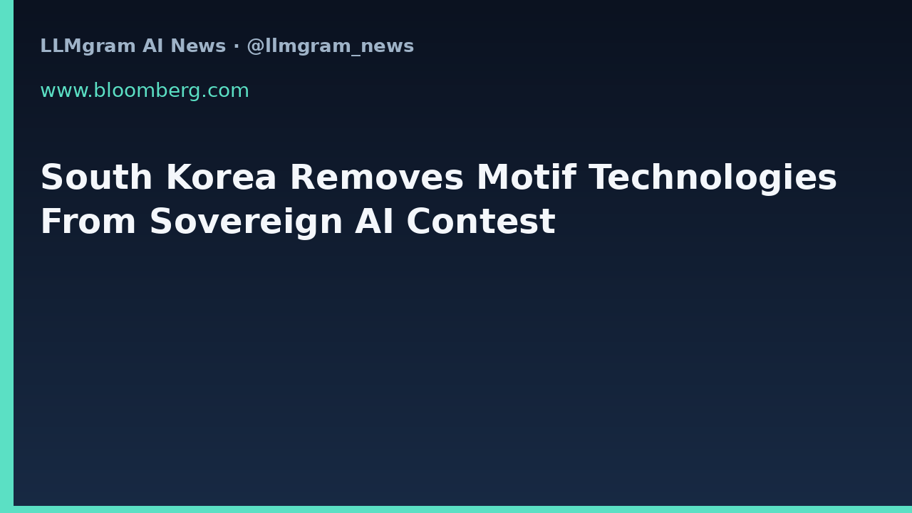 South Korea Removes Motif Technologies From Sovereign AI Contest
