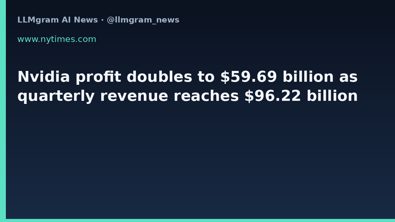 Nvidia profit doubles to $59.69 billion as quarterly revenue reaches $96.22 billion