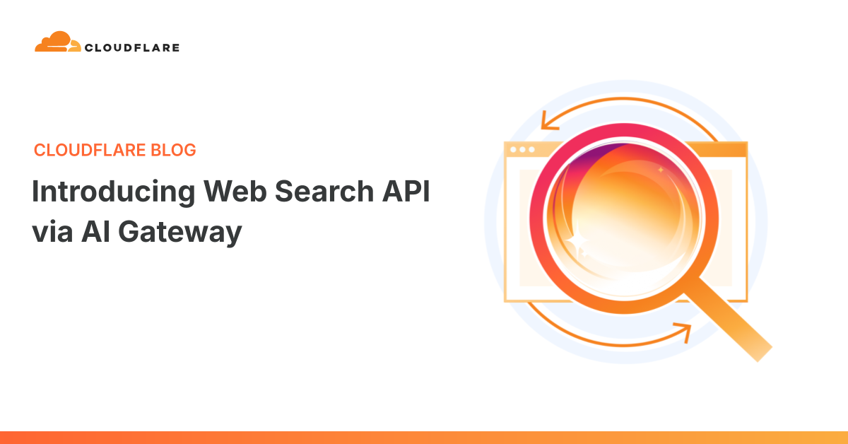 Cloudflare launches Web Search API on AI Gateway