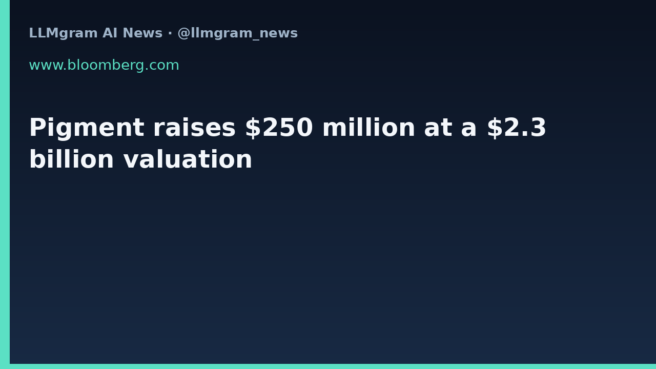 Pigment raises $250 million at a $2.3 billion valuation