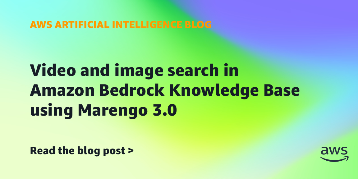 TwelveLabs Marengo Embed 3.0 reaches GA on Amazon Bedrock Knowledge Bases