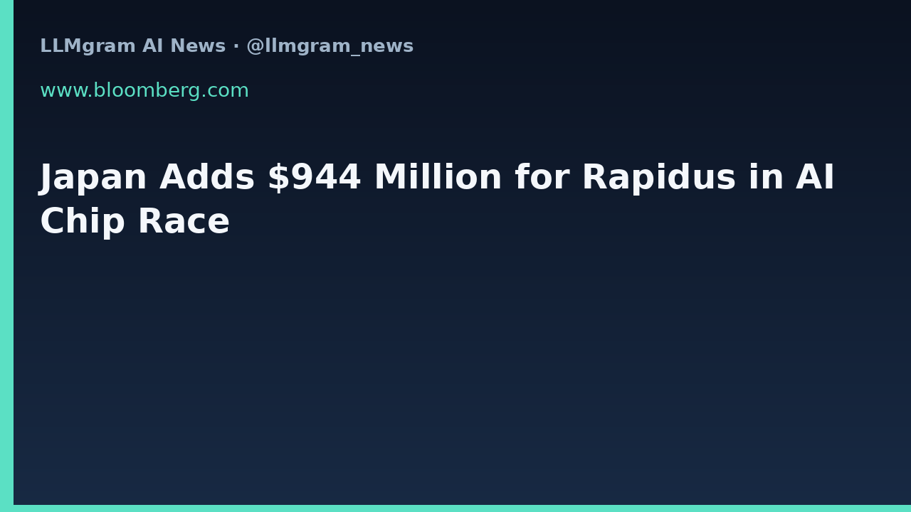 Japan Adds $944 Million for Rapidus in AI Chip Race