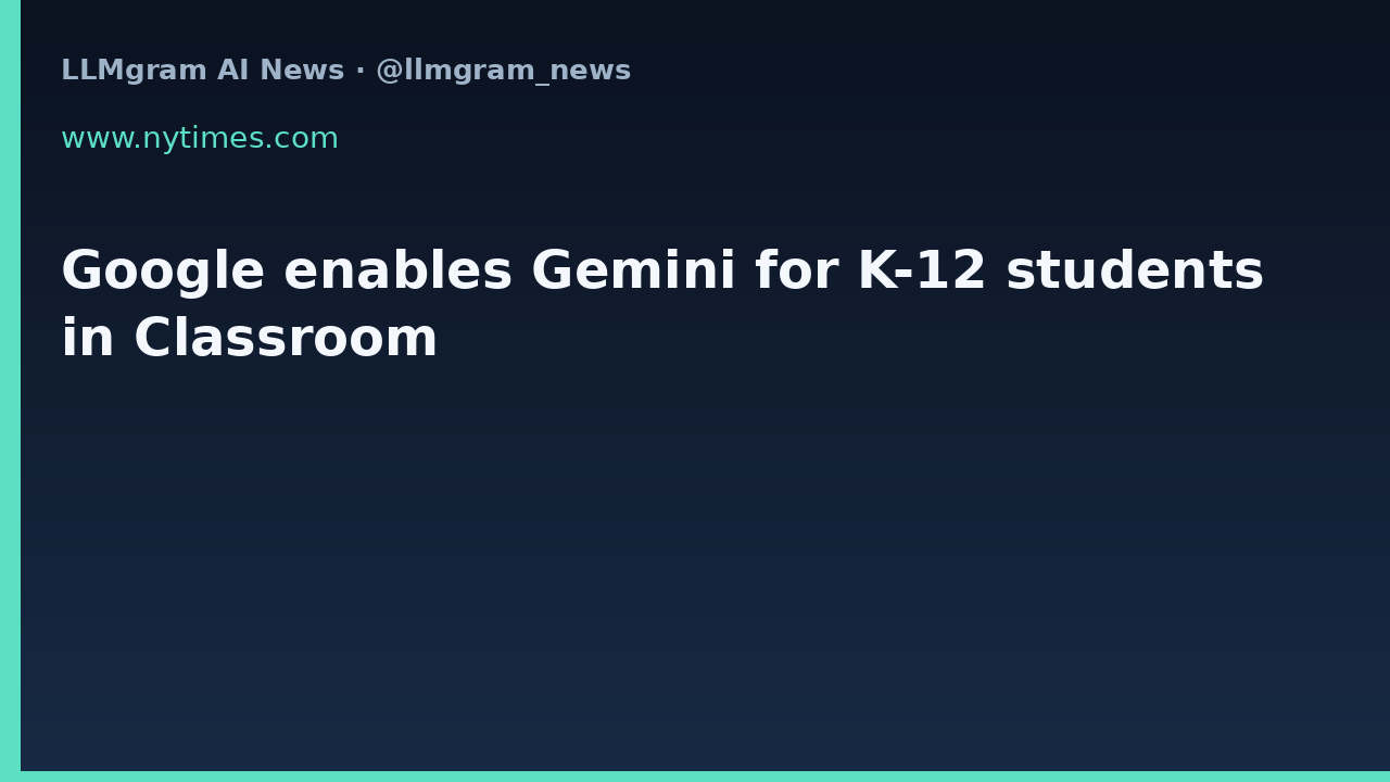 Google enables Gemini for K-12 students in Classroom