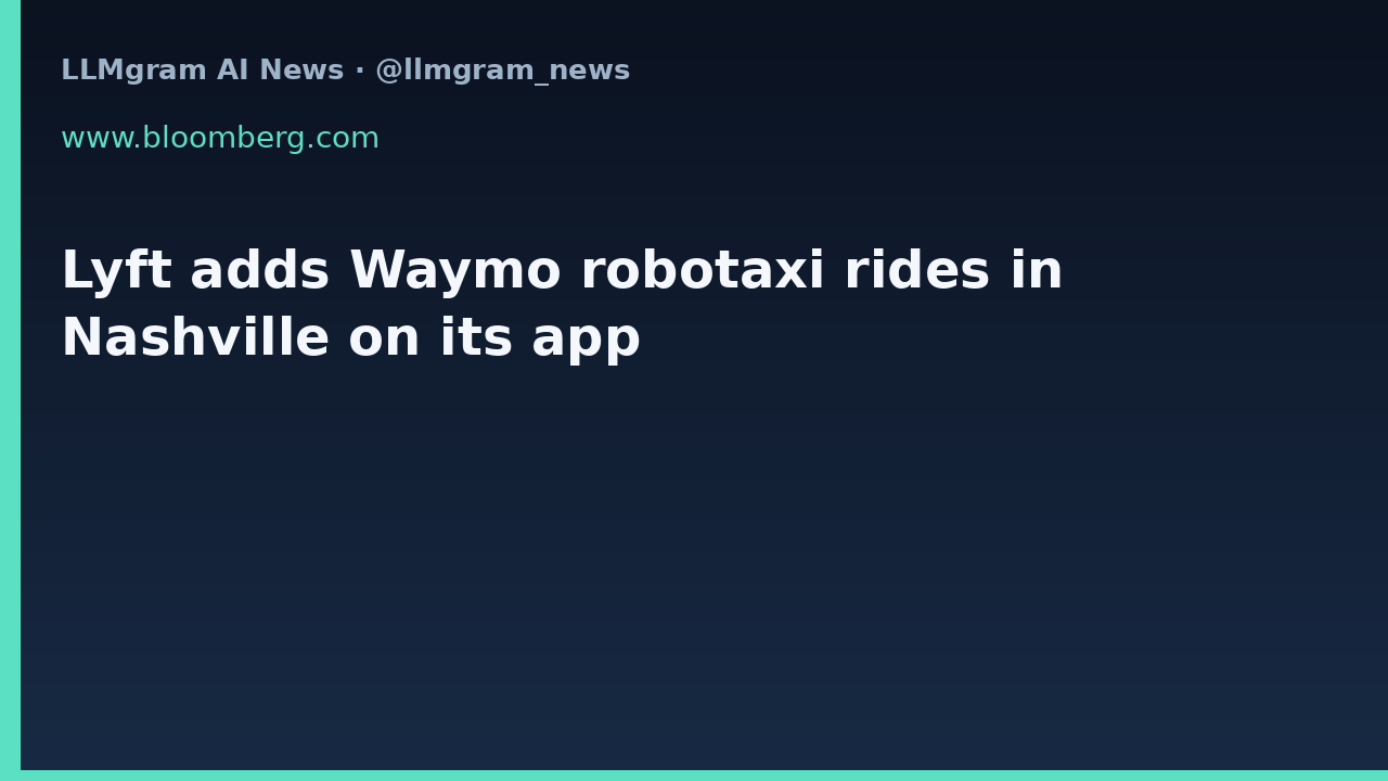 Lyft adds Waymo robotaxi rides in Nashville on its app
