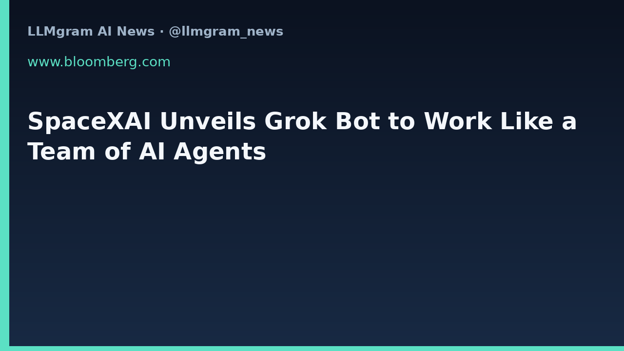 SpaceXAI Unveils Grok Bot to Work Like a Team of AI Agents
