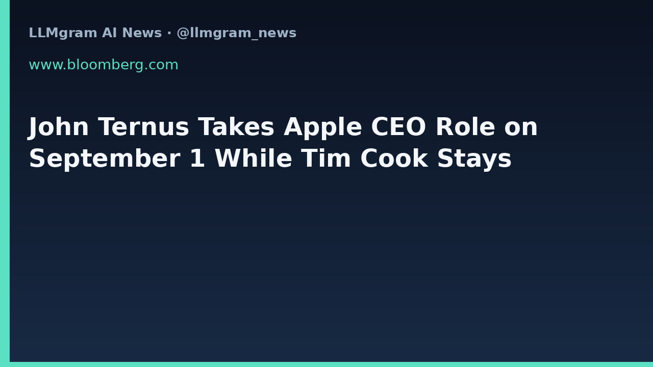 John Ternus Takes Apple CEO Role on September 1 While Tim Cook Stays