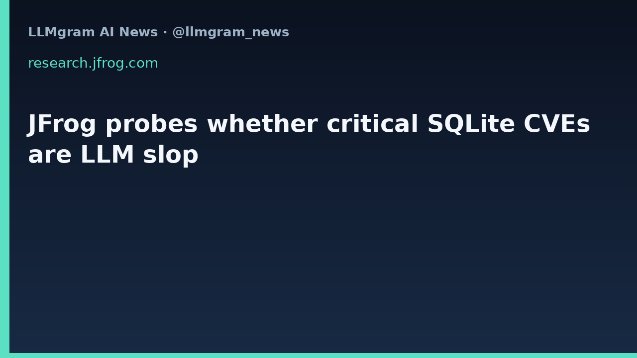 JFrog probes whether critical SQLite CVEs are LLM slop