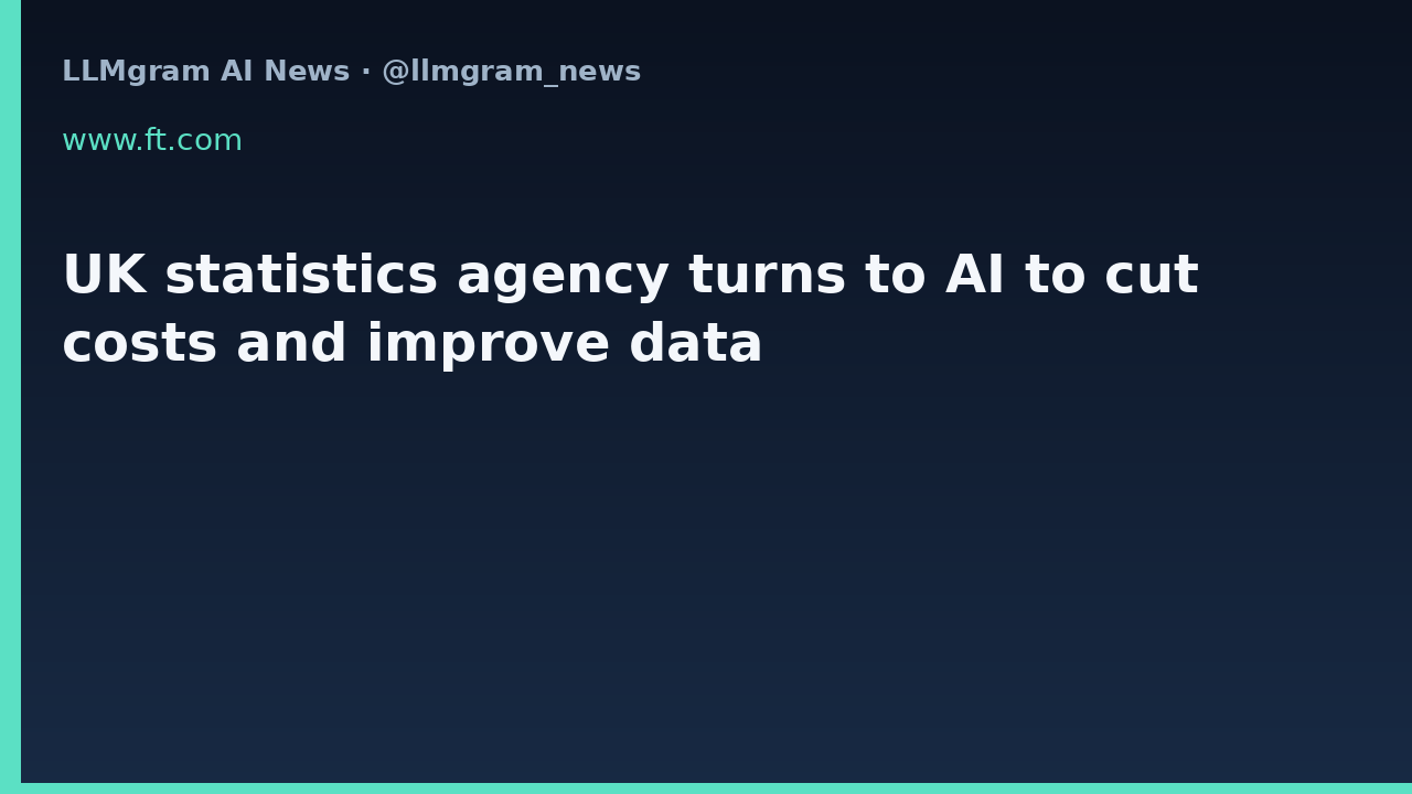 UK statistics agency turns to AI to cut costs and improve data