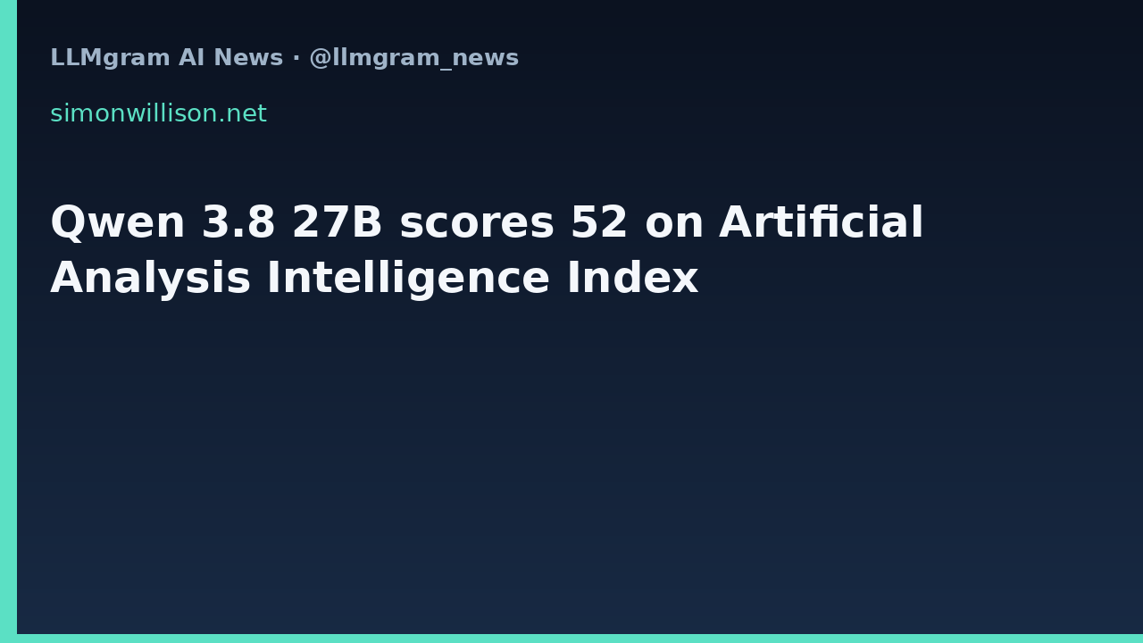 Qwen 3.8 27B scores 52 on Artificial Analysis Intelligence Index