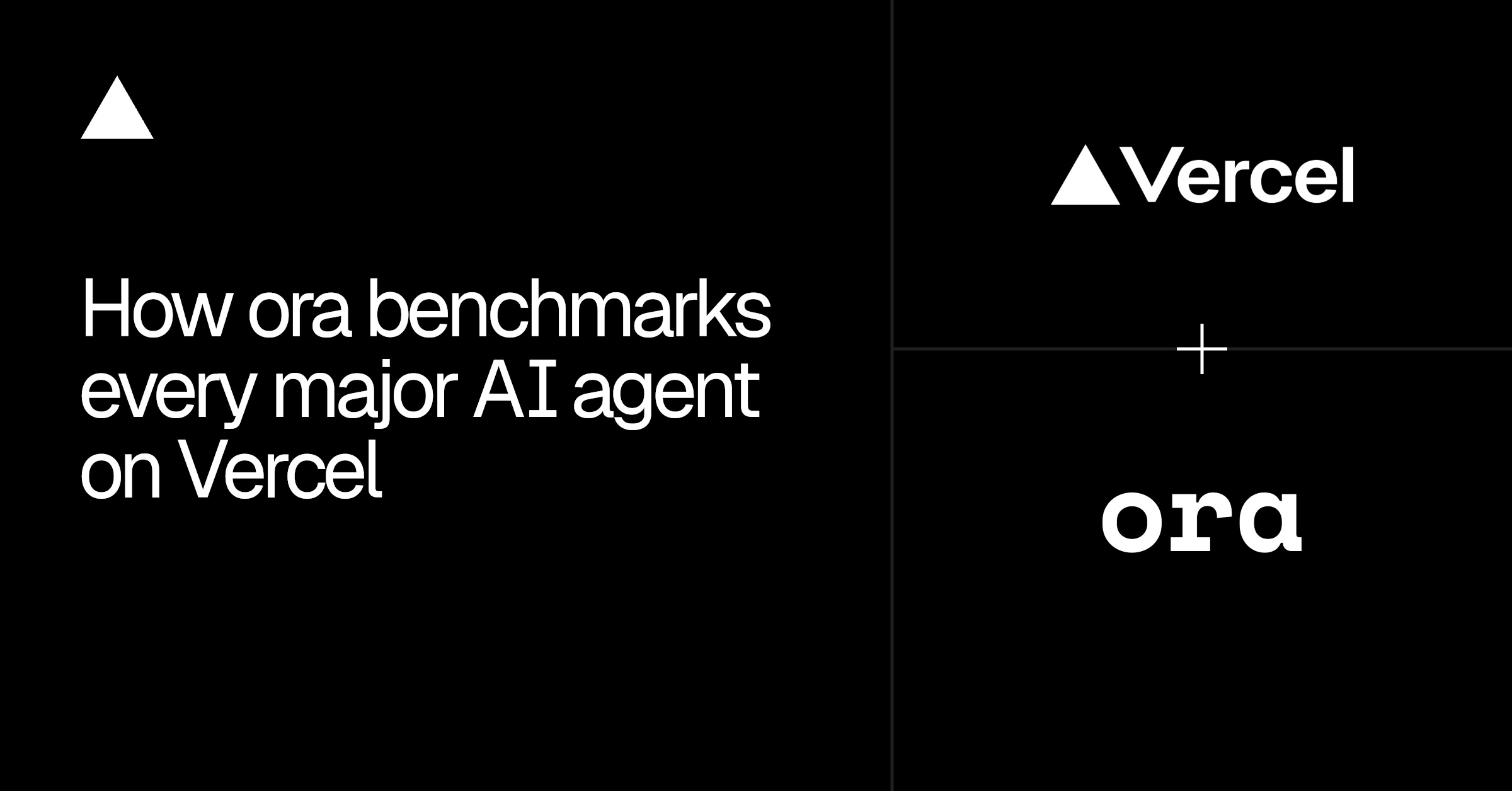 Vercel Ora benchmarks every major AI agent side by side on live sites