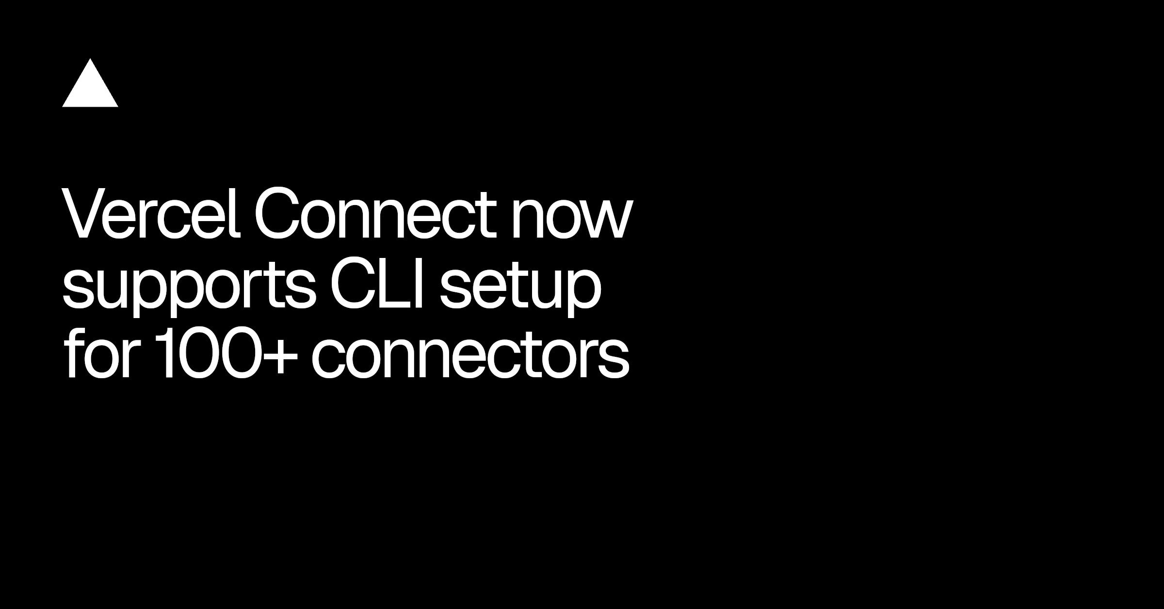Vercel CLI now supports creation of 100+ Connect connectors