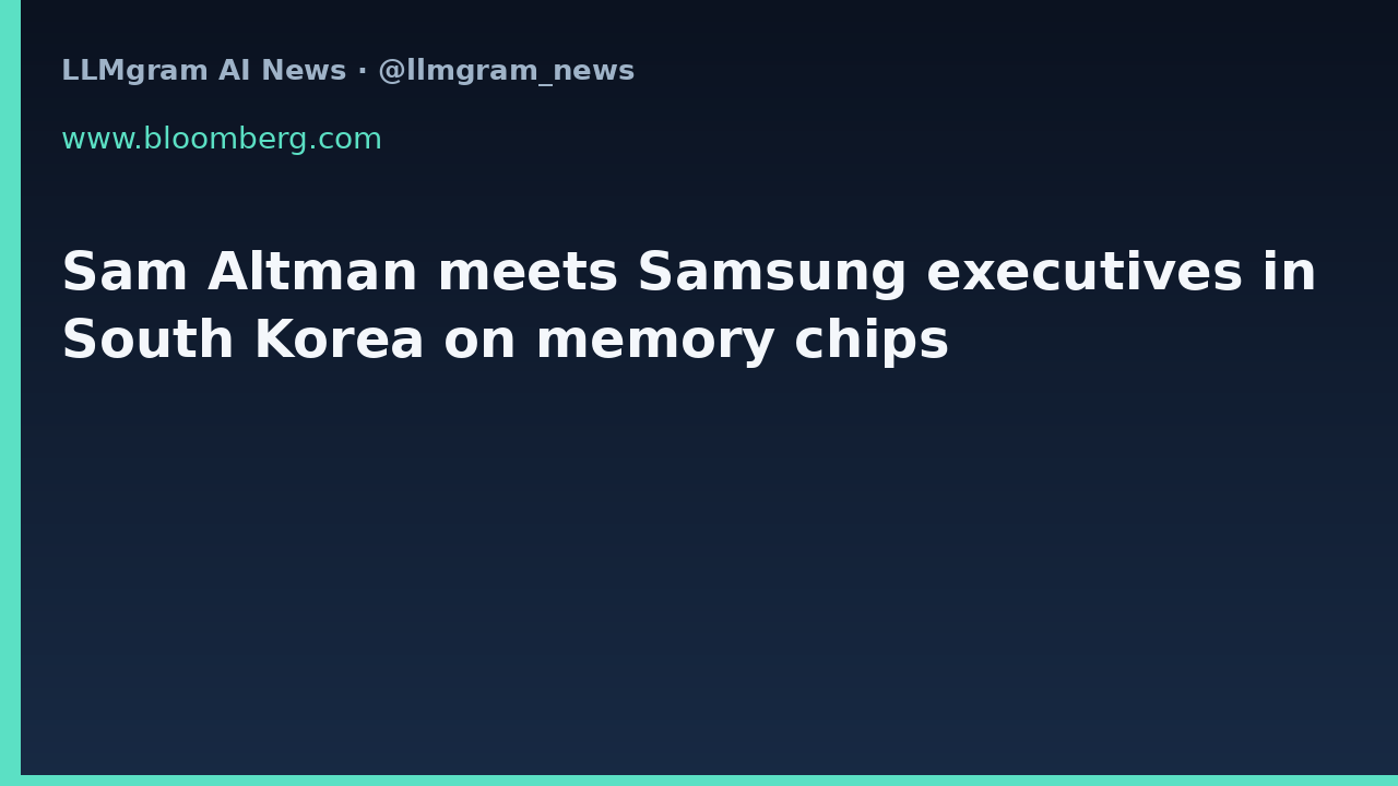 Sam Altman meets Samsung executives in South Korea on memory chips