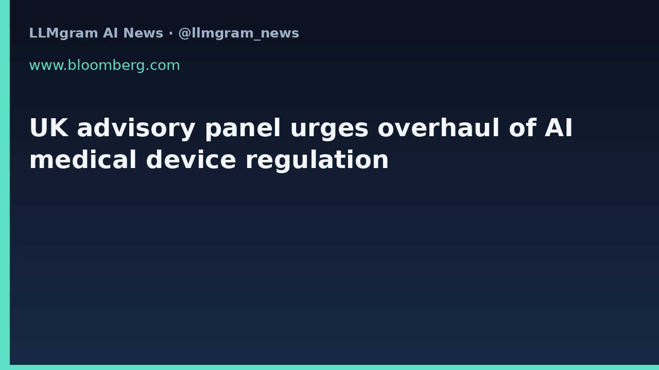 UK advisory panel urges overhaul of AI medical device regulation