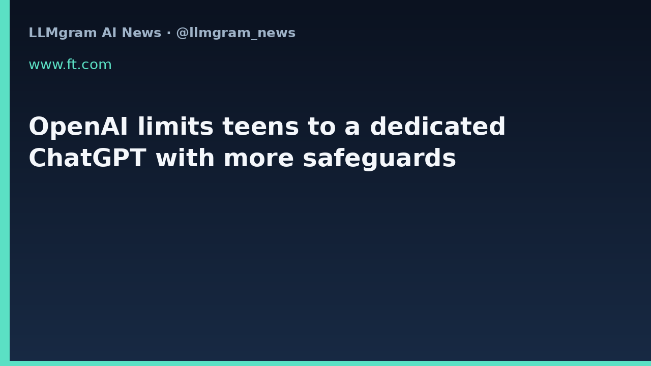 OpenAI limits teens to a dedicated ChatGPT with more safeguards