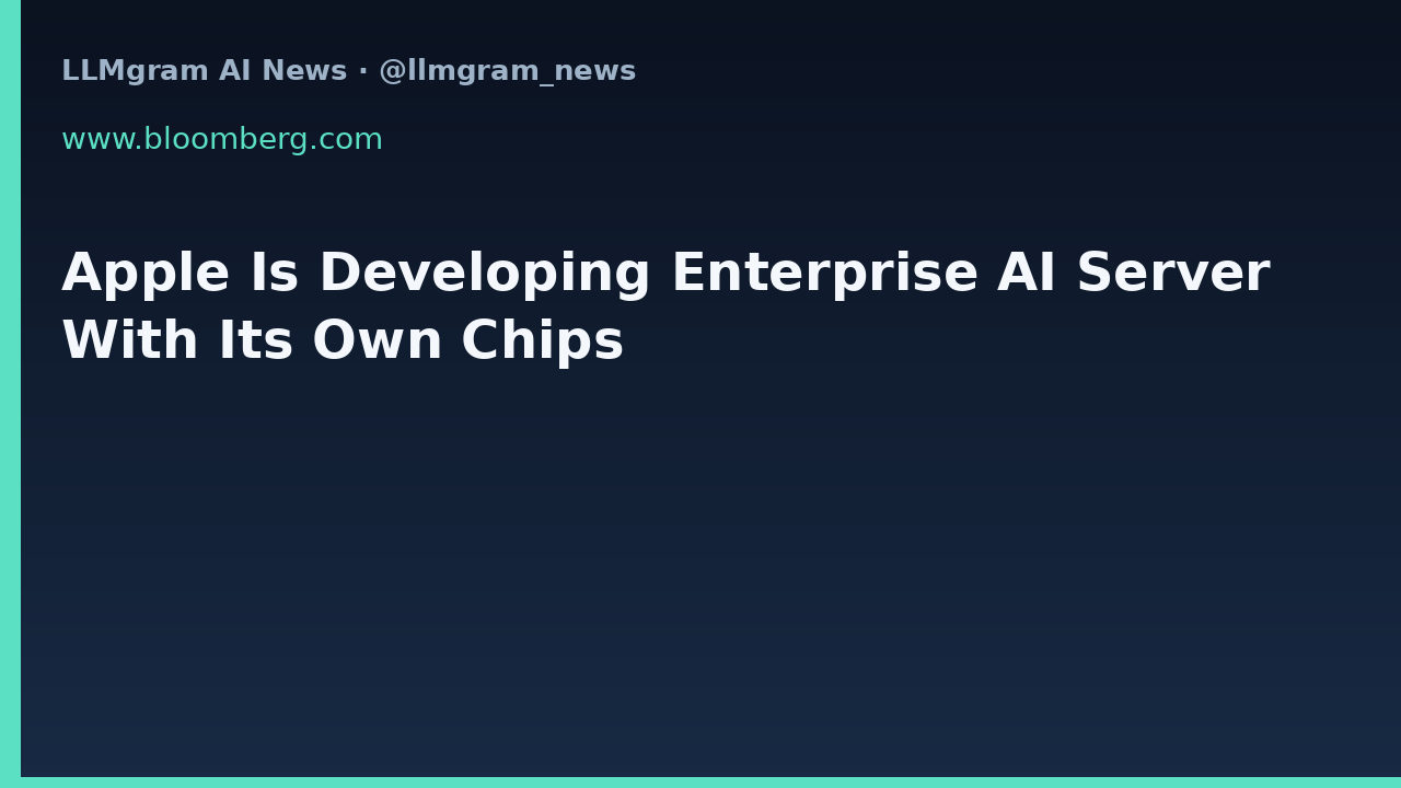 Apple Is Developing Enterprise AI Server With Its Own Chips