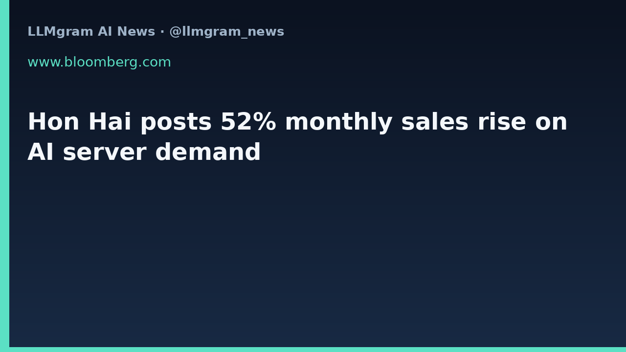 Hon Hai posts 52% monthly sales gain on AI server demand